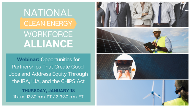 Webinar: Opportunities for Partnerships That Create Good Jobs and Address Equity Through the IRA, IIJA, and the CHIPS Act